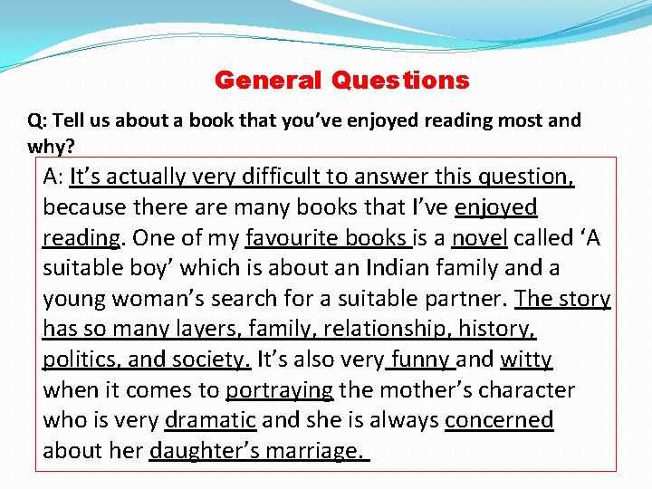 General Questions Q: Tell us about a book that you’ve enjoyed reading most and