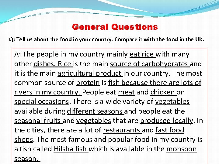 General Questions Q: Tell us about the food in your country. Compare it with