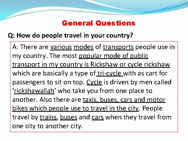 General Questions Q: How do people travel in your country? A: There are various