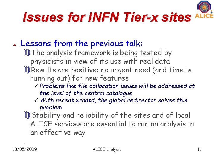 Issues for INFN Tier-x sites Lessons from the previous talk: c. The analysis framework