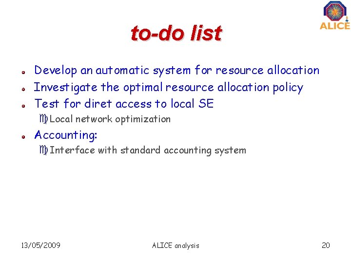 to-do list Develop an automatic system for resource allocation Investigate the optimal resource allocation