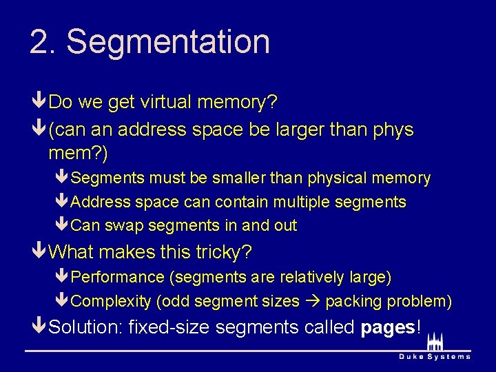 2. Segmentation ê Do we get virtual memory? ê (can an address space be