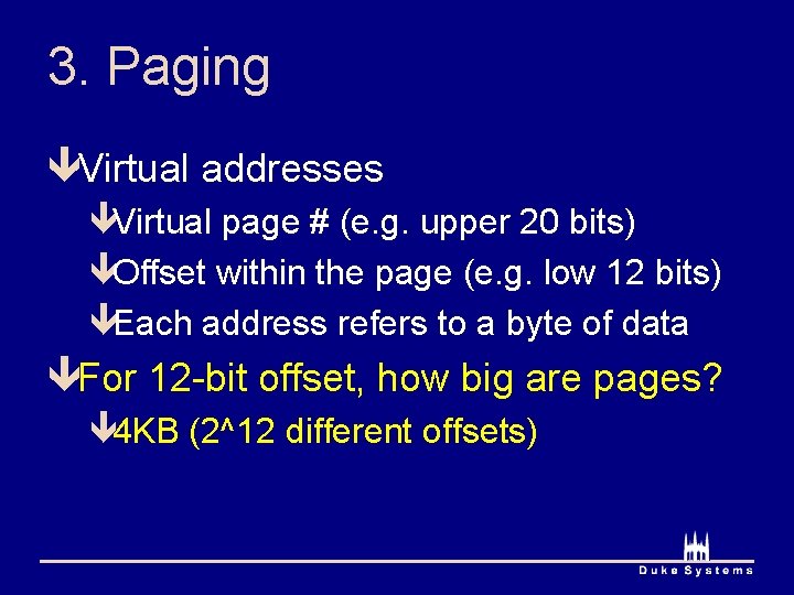 3. Paging êVirtual addresses êVirtual page # (e. g. upper 20 bits) êOffset within