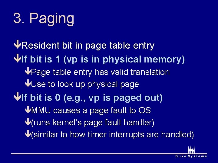 3. Paging êResident bit in page table entry êIf bit is 1 (vp is