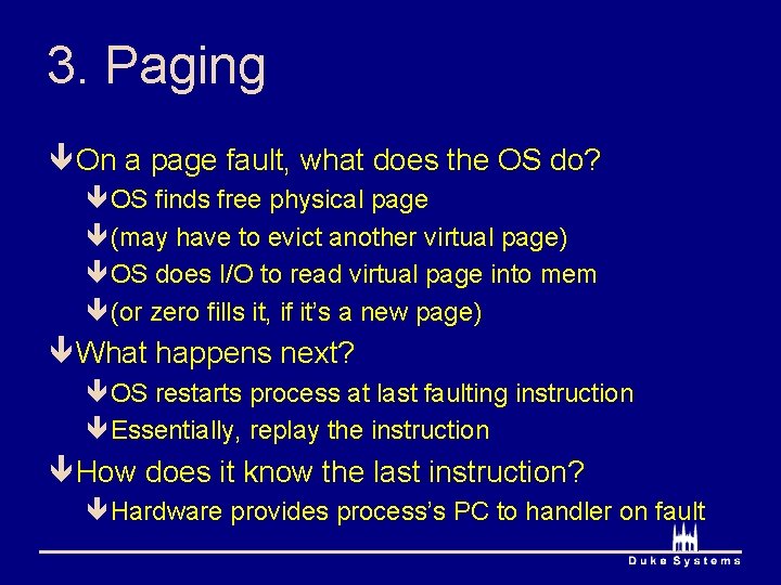 3. Paging ê On a page fault, what does the OS do? êOS finds