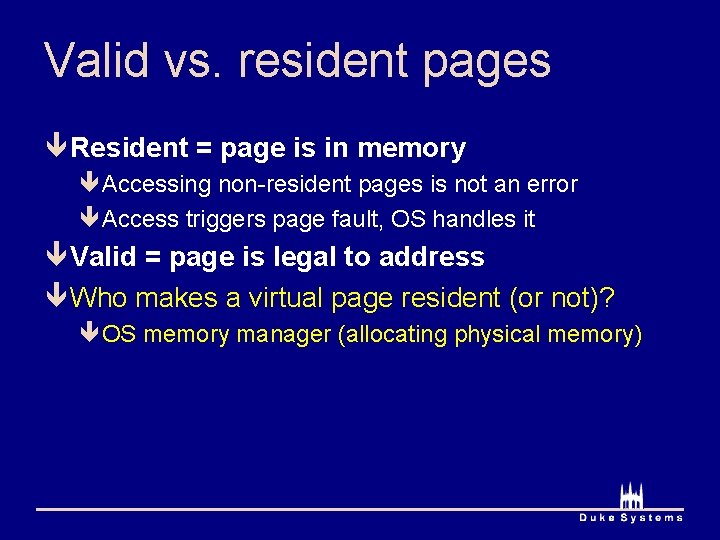 Valid vs. resident pages ê Resident = page is in memory êAccessing non-resident pages