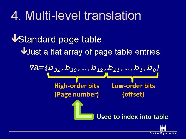 4. Multi-level translation êStandard page table êJust a flat array of page table entries