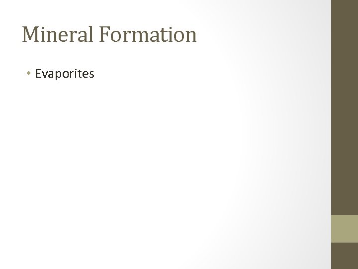 Mineral Formation • Evaporites 