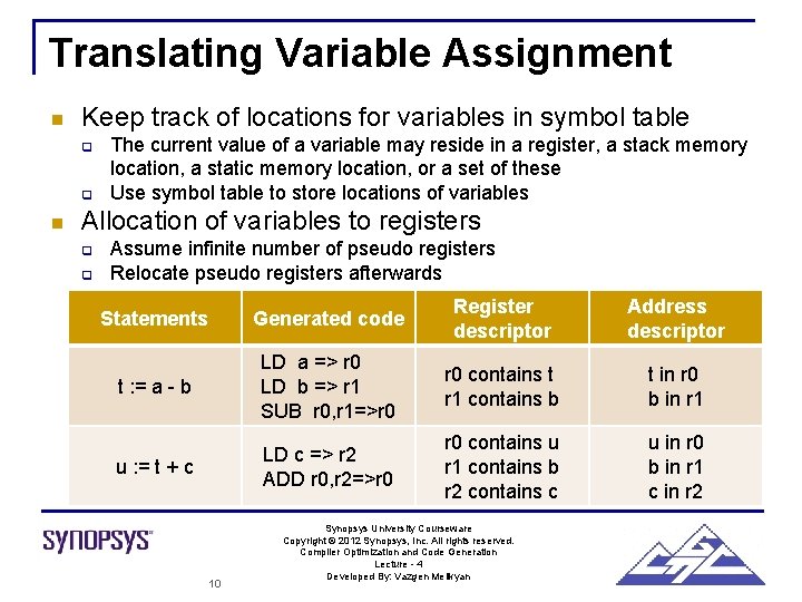 Translating Variable Assignment n Keep track of locations for variables in symbol table q