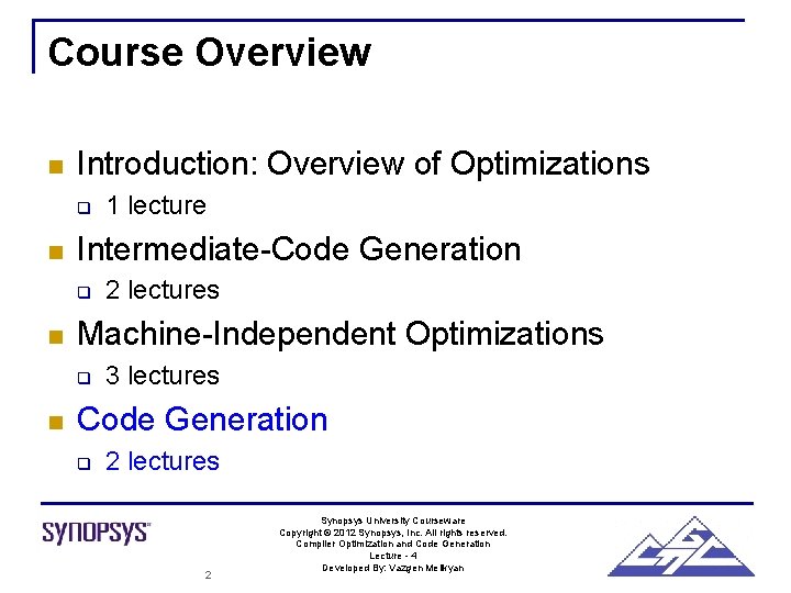 Course Overview n Introduction: Overview of Optimizations q n Intermediate-Code Generation q n 2