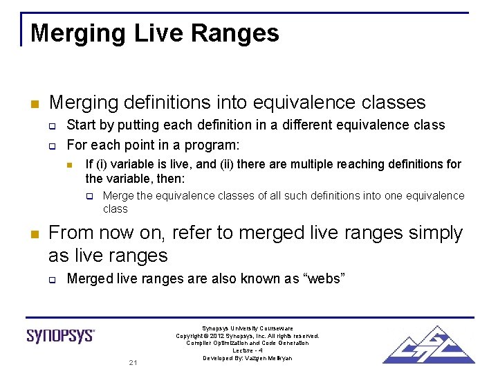 Merging Live Ranges n Merging definitions into equivalence classes q q Start by putting