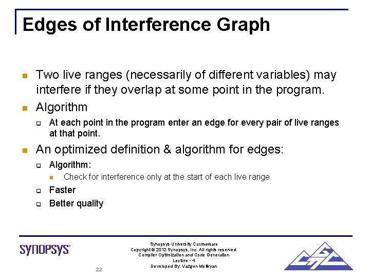 Edges of Interference Graph n n Two live ranges (necessarily of different variables) may