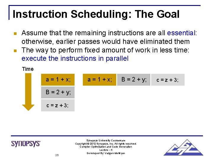 Instruction Scheduling: The Goal n n Assume that the remaining instructions are all essential: