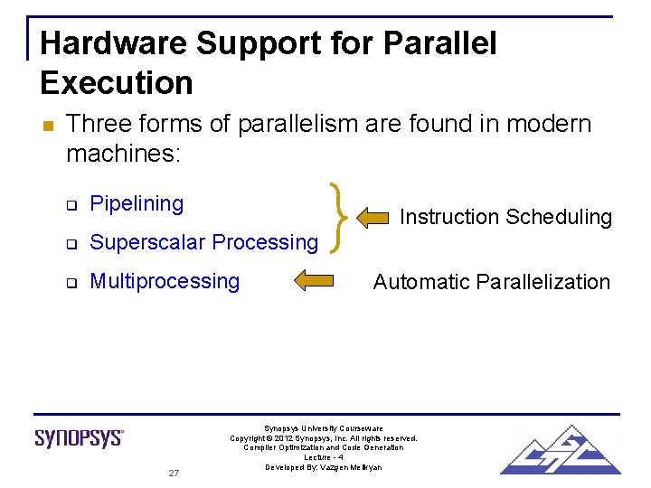 Hardware Support for Parallel Execution n Three forms of parallelism are found in modern