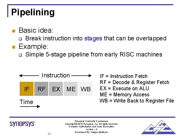 Pipelining n Basic idea: q n Break instruction into stages that can be overlapped