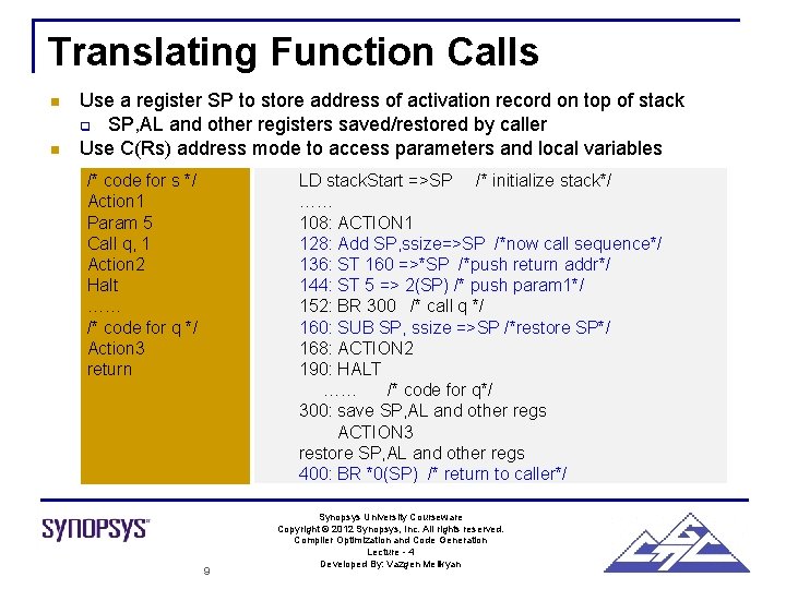 Translating Function Calls n n Use a register SP to store address of activation