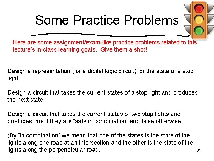 Some Practice Problems Here are some assignment/exam-like practice problems related to this lecture’s in-class