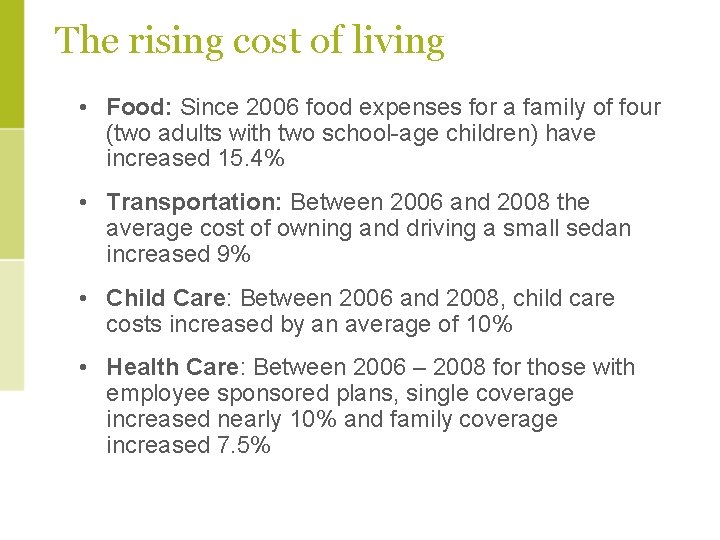 The rising cost of living • Food: Since 2006 food expenses for a family The rising cost of living • Food: Since 2006 food expenses for a family