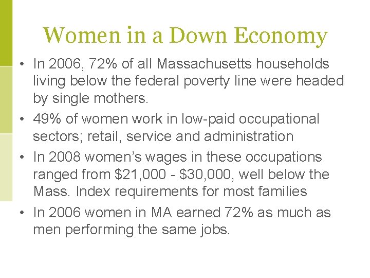 Women in a Down Economy • In 2006, 72% of all Massachusetts households living Women in a Down Economy • In 2006, 72% of all Massachusetts households living