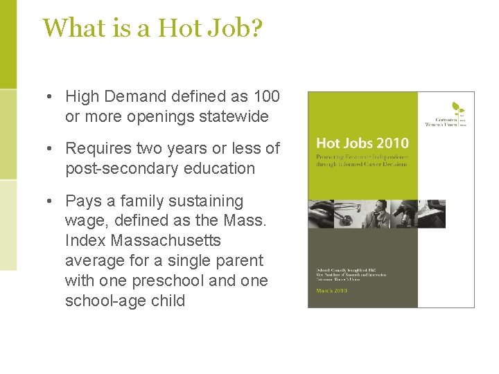 What is a Hot Job? • High Demand defined as 100 or more openings What is a Hot Job? • High Demand defined as 100 or more openings