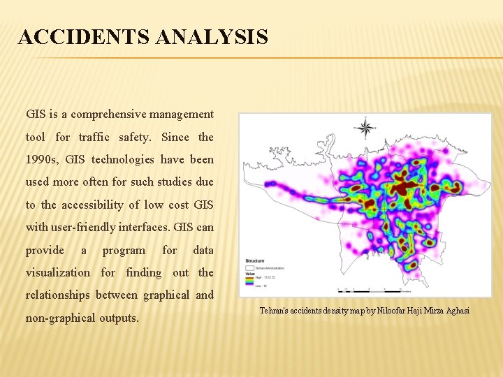 ACCIDENTS ANALYSIS GIS is a comprehensive management tool for traffic safety. Since the 1990