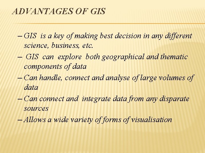 ADVANTAGES OF GIS – GIS is a key of making best decision in any