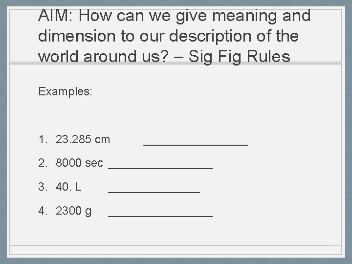 AIM: How can we give meaning and dimension to our description of the world AIM: How can we give meaning and dimension to our description of the world