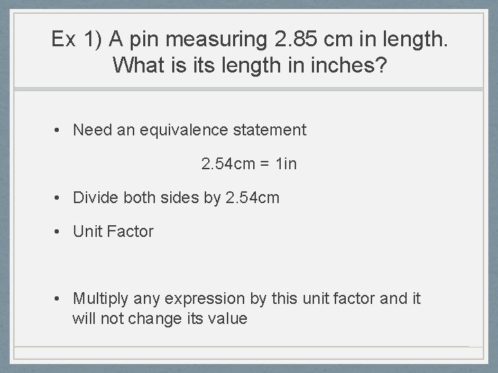 Ex 1) A pin measuring 2. 85 cm in length. What is its length Ex 1) A pin measuring 2. 85 cm in length. What is its length