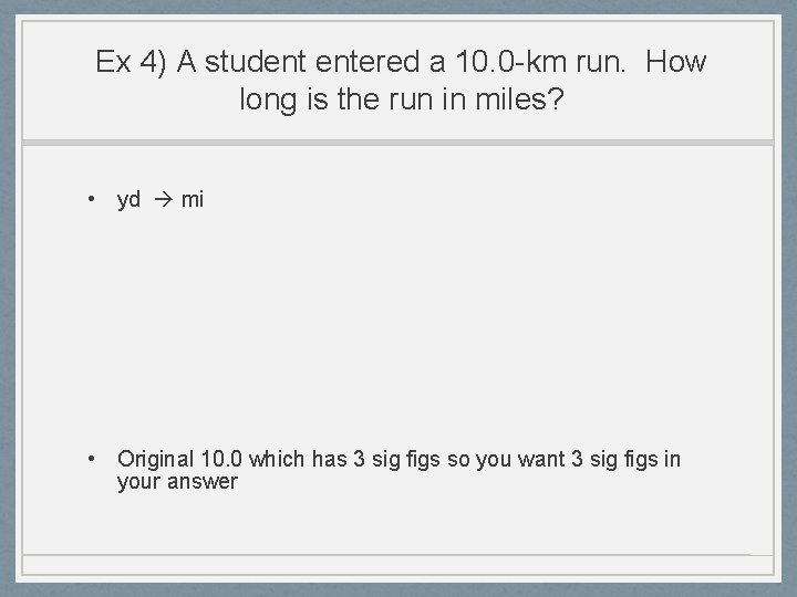 Ex 4) A student entered a 10. 0 -km run. How long is the Ex 4) A student entered a 10. 0 -km run. How long is the