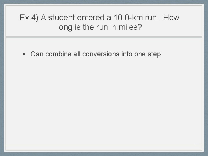 Ex 4) A student entered a 10. 0 -km run. How long is the Ex 4) A student entered a 10. 0 -km run. How long is the