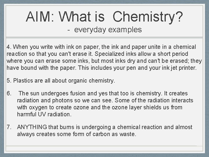AIM: What is Chemistry? - everyday examples 4. When you write with ink on AIM: What is Chemistry? - everyday examples 4. When you write with ink on