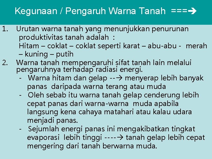 Kegunaan / Pengaruh Warna Tanah === 1. 2. Urutan warna tanah yang menunjukkan penurunan