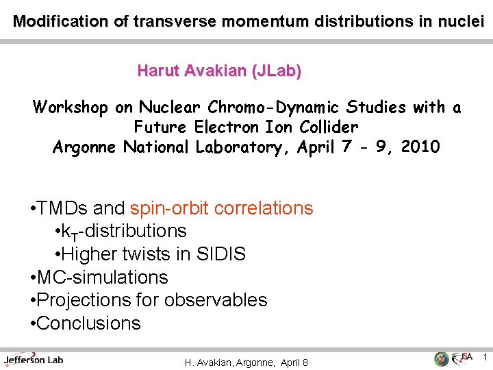 Modification of transverse momentum distributions in nuclei Harut Avakian (JLab) Workshop on Nuclear Chromo-Dynamic