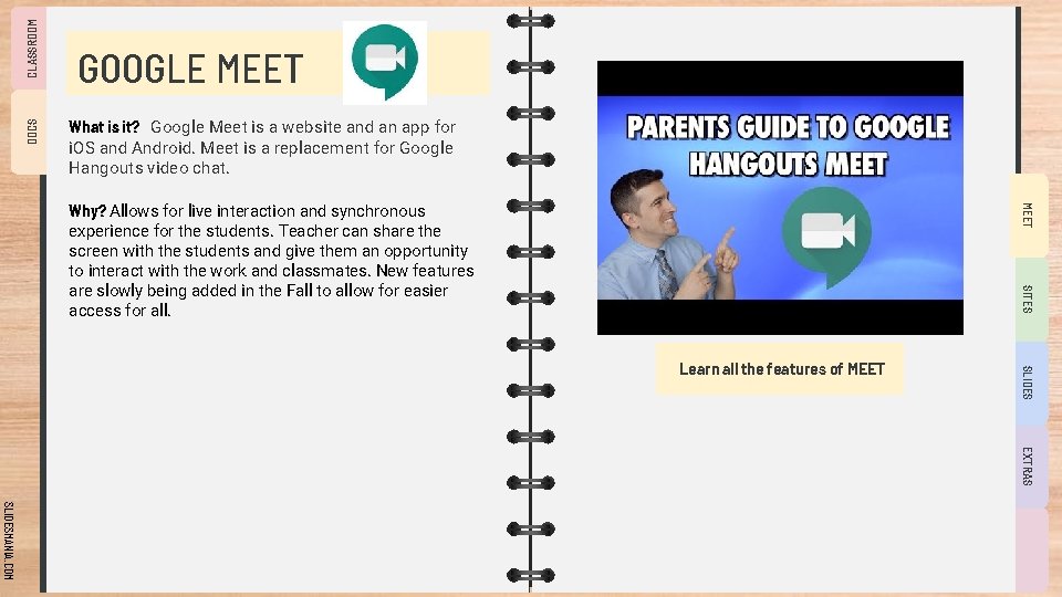 CLASSROOM DOCS GOOGLE MEET What is it? Google Meet is a website and an