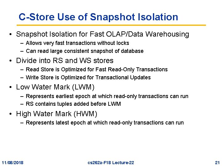 C-Store Use of Snapshot Isolation • Snapshot Isolation for Fast OLAP/Data Warehousing – Allows
