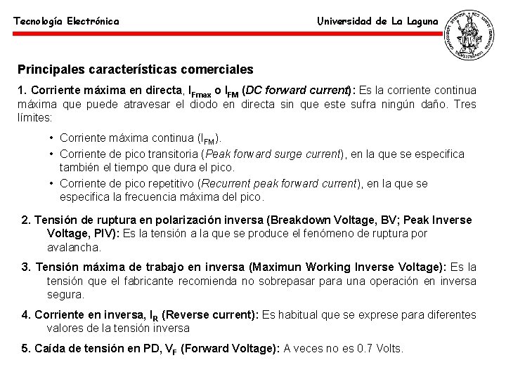 Tecnología Electrónica Universidad de La Laguna Principales características comerciales 1. Corriente máxima en directa,