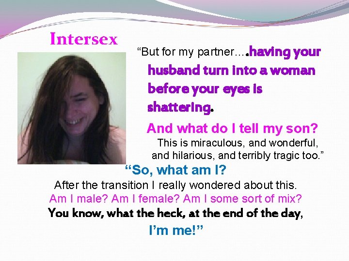 Intersex “But for my partner…. having your husband turn into a woman before your Intersex “But for my partner…. having your husband turn into a woman before your