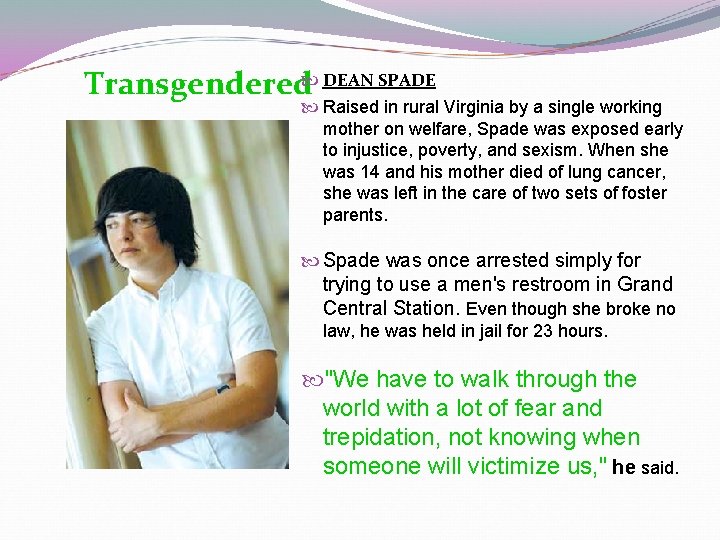 Transgendered DEAN SPADE Raised in rural Virginia by a single working mother on welfare, Transgendered DEAN SPADE Raised in rural Virginia by a single working mother on welfare,