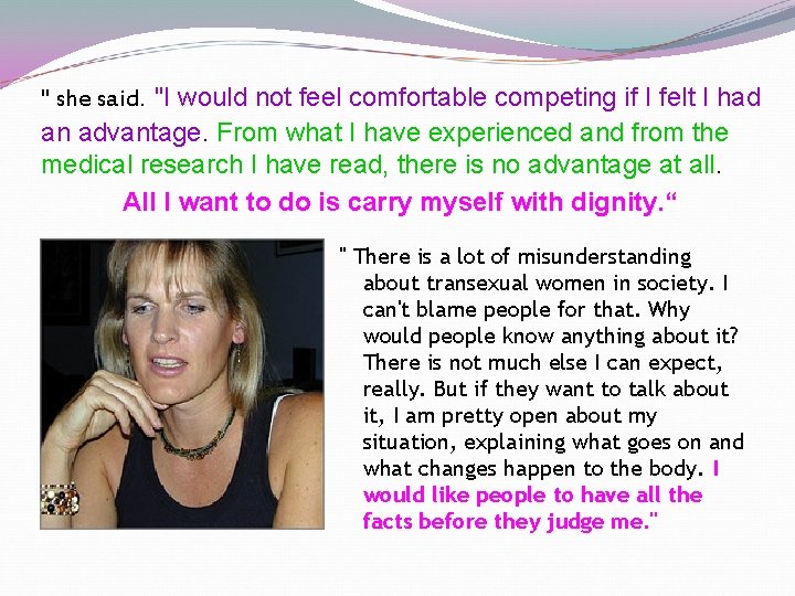 " she said. "I would not feel comfortable competing if I felt I had " she said. "I would not feel comfortable competing if I felt I had