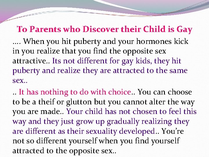 To Parents who Discover their Child is Gay. . When you hit puberty and To Parents who Discover their Child is Gay. . When you hit puberty and