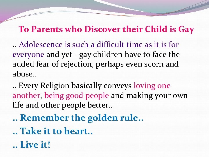 To Parents who Discover their Child is Gay. . Adolescence is such a difficult To Parents who Discover their Child is Gay. . Adolescence is such a difficult