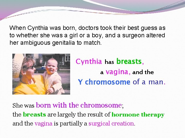 When Cynthia was born, doctors took their best guess as to whether she was When Cynthia was born, doctors took their best guess as to whether she was