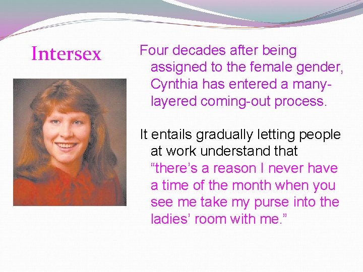 Intersex Four decades after being assigned to the female gender, Cynthia has entered a Intersex Four decades after being assigned to the female gender, Cynthia has entered a