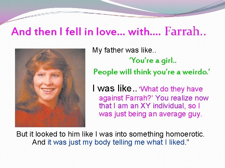 And then I fell in love… with…. Farrah. . My father was like. . And then I fell in love… with…. Farrah. . My father was like. .