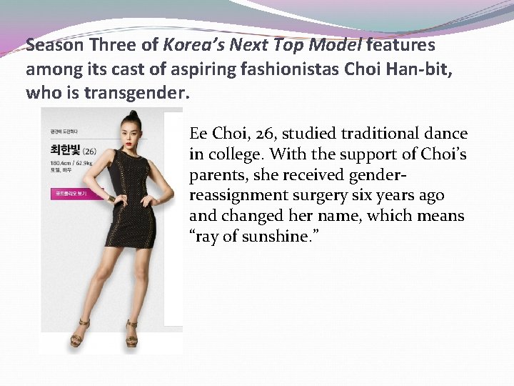 Season Three of Korea’s Next Top Model features among its cast of aspiring fashionistas Season Three of Korea’s Next Top Model features among its cast of aspiring fashionistas