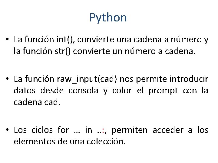Python • La función int(), convierte una cadena a número y la función str()