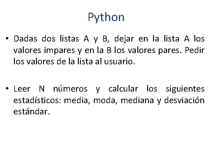 Python • Dadas dos listas A y B, dejar en la lista A los