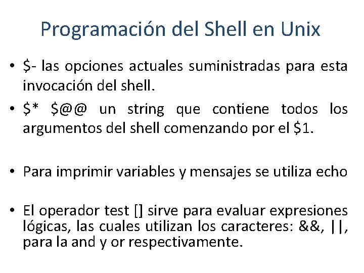 Programación del Shell en Unix • $- las opciones actuales suministradas para esta invocación