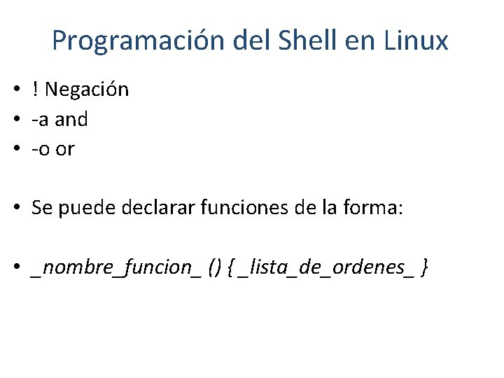 Programación del Shell en Linux • ! Negación • -a and • -o or