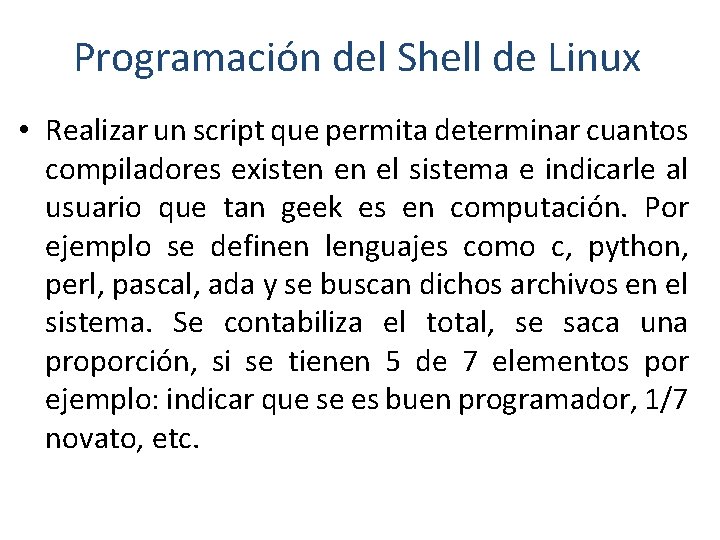 Programación del Shell de Linux • Realizar un script que permita determinar cuantos compiladores